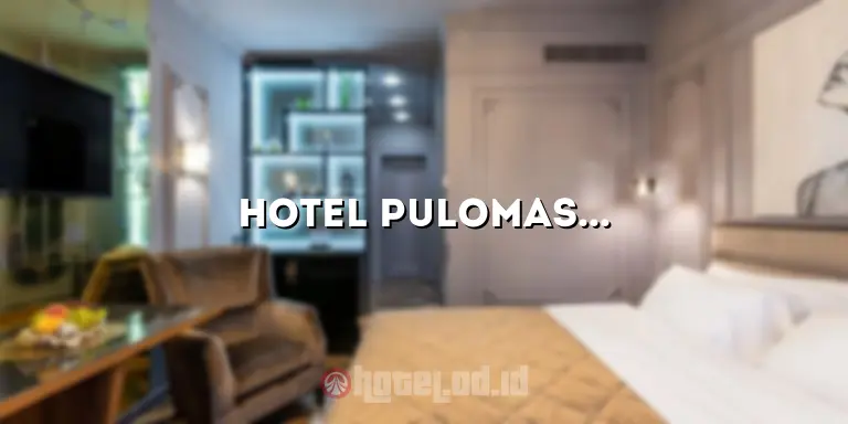 Hotel Pulomas: Penginapan Nyaman di Pusat Jakarta
