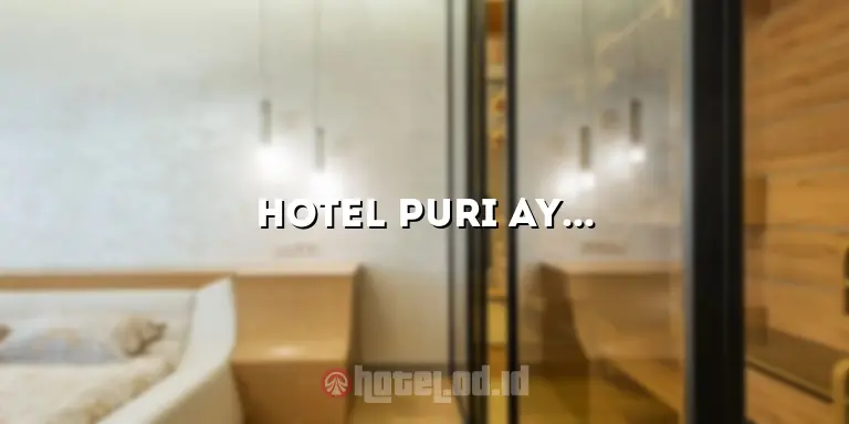 Hotel Puri Ayu Bali: Pesona Luar Biasa di Surga Pulau Dewata
