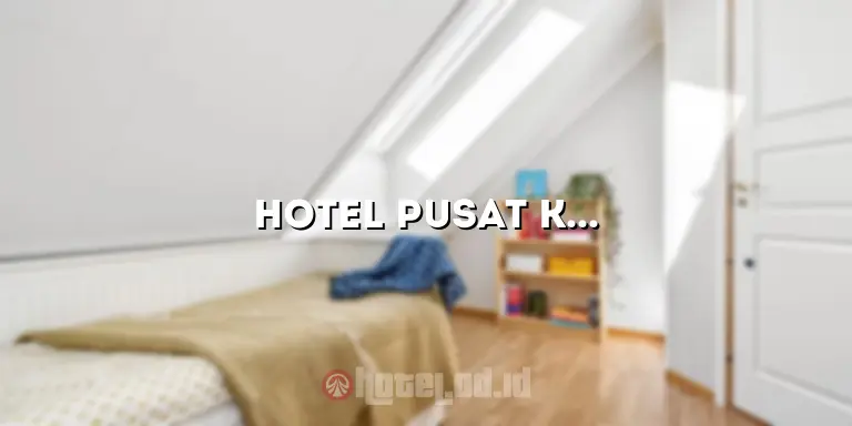 Hotel Pusat Kota Surabaya: Tempat Menginap Nyaman di Pusat Keramaian