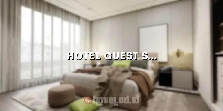 Hotel Quest San Denpasar: Pengalaman Menginap yang Tak Terlupakan di Bali