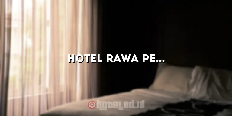 Hotel Rawa Pening: Pesona Alam yang Menakjubkan di Tepi Danau
