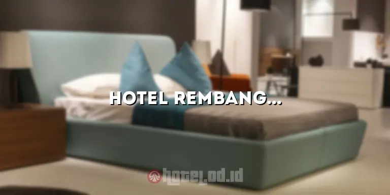 Hotel Rembangan: Penginapan Nyaman di Tengah Kota Semarang