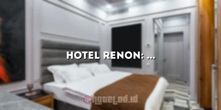Hotel Renon: Penginapan Mewah di Pusat Kota yang Memikat