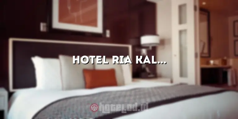 Hotel Ria Kaliwates: Hotel Mewah dengan Pelayanan Terbaik di Kaliwates