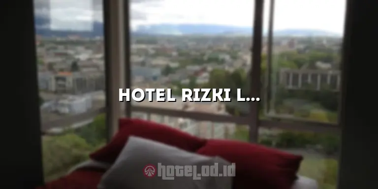 Hotel Rizki Labuan: Penginapan yang Nyaman di Tepi Pantai