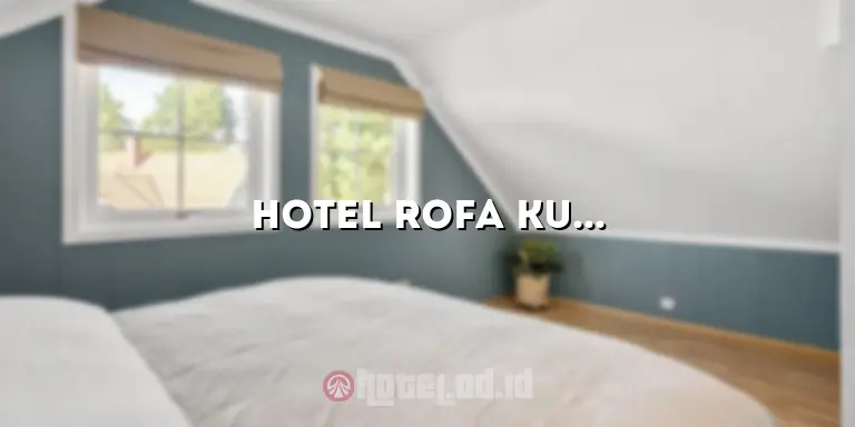 Hotel Rofa Kuta Bali: Pengalaman Menginap yang Tak Terlupakan di Pantai Kuta