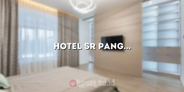 Hotel SR Pangandaran: Penginapan Nyaman di Destinasi Wisata yang Menakjubkan