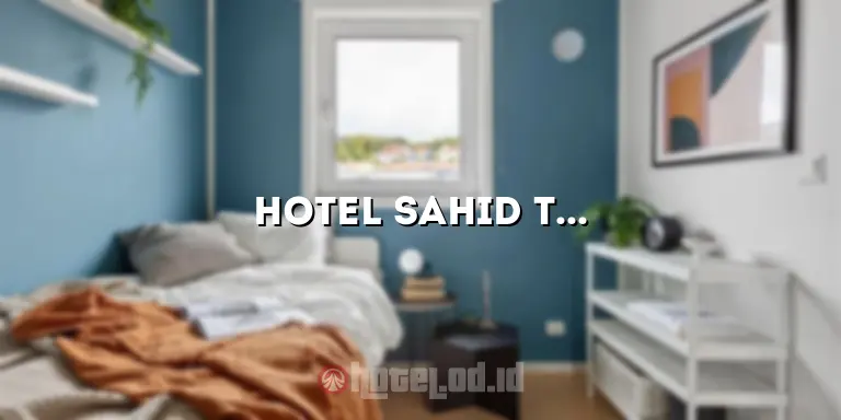 Hotel Sahid T-More Kupang: Penginapan Terbaik di Tengah Kota Kupang