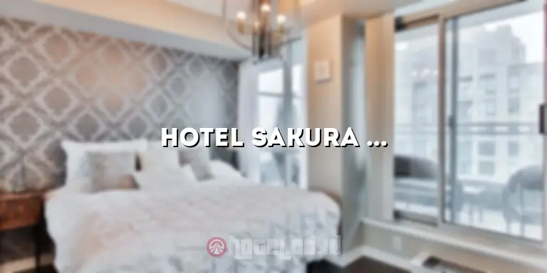 Hotel Sakura Deltamas: Menginap dengan Kenyamanan dan Layanan Terbaik