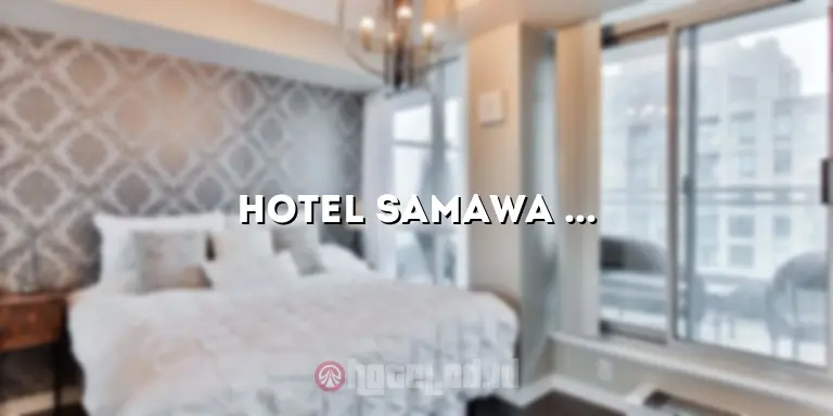 Hotel Samawa Rea: Tempat Menginap Terbaik di Destinasi Wisata Samawa