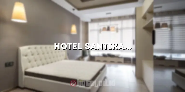 Hotel Santika Gubeng Surabaya: Tempat Menginap yang Nyaman dan Strategis