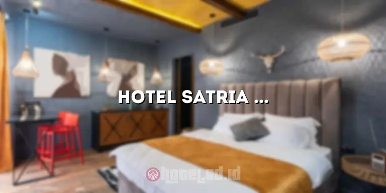 Hotel Satria Parepare: Menikmati Menginap yang Tak Terlupakan di Kota Parepare