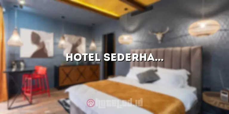 Hotel Sederhana Baron: Penginapan Nyaman di Tengah Kota yang Memikat