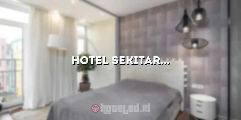 Hotel Sekitar Alun Alun Pandeglang: Tempat Menginap yang Nyaman dan Strategis