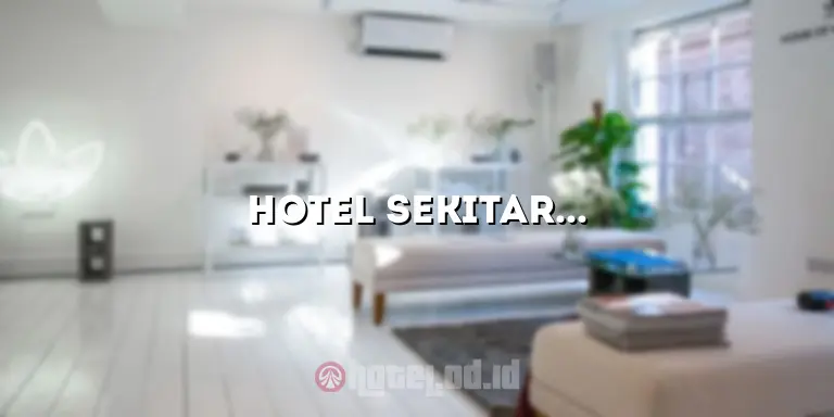 Hotel Sekitar Asia Afrika Bandung: Menikmati Kemewahan di Tengah Kota