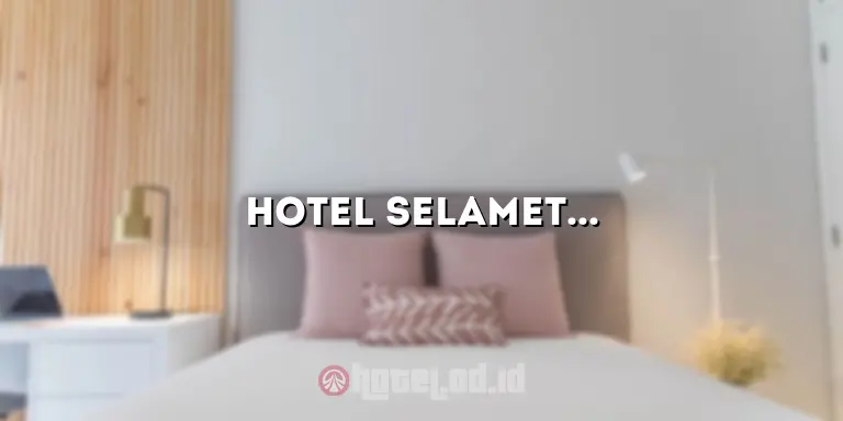 Hotel Selamet Banyuwangi: Nikmati Pengalaman Menginap yang Tak Terlupakan