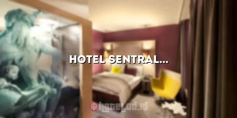 Hotel Sentral Georgetown Penang: Penginapan Mewah di Tengah Kota yang Memikat
