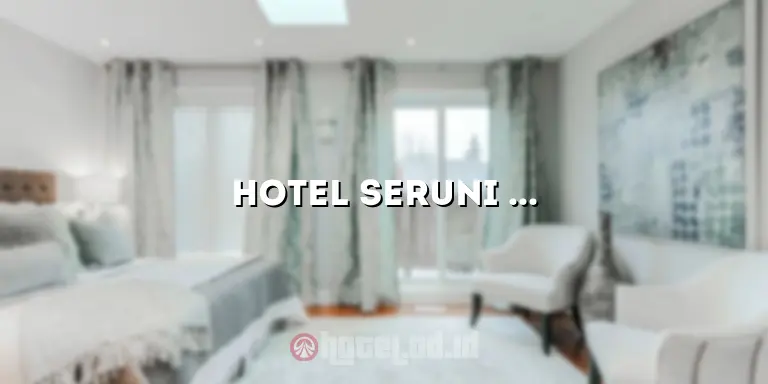 Hotel Seruni Taman Safari: Tempat Menginap yang Nyaman Dekat dengan Wisata Taman Safari
