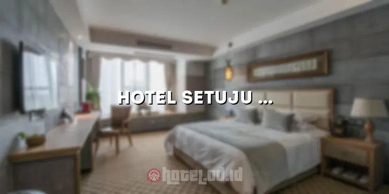 Hotel Setuju Tasikmalaya: Penginapan Nyaman di Jantung Kota