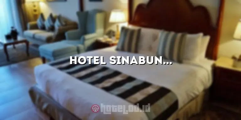 Hotel Sinabung Hill: Pengalaman Menginap yang Luar Biasa di Tengah Keindahan Alam