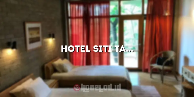 Hotel Siti Tangerang: Menikmati Pengalaman Menginap yang Tak Terlupakan