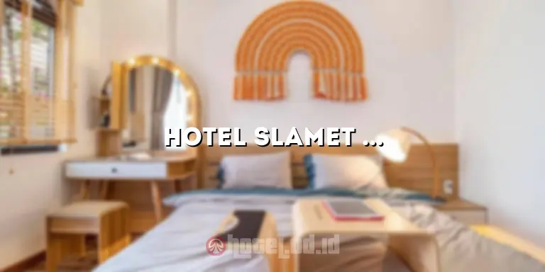 Hotel Slamet Mojokerto: Tempat Menginap Nyaman di Kota Mojokerto