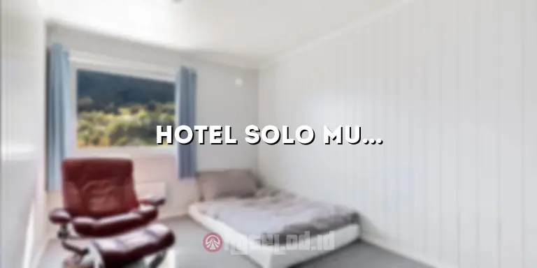 Hotel Solo Murah Bagus: Penginapan Nyaman dengan Harga Terjangkau