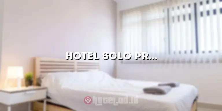 Hotel Solo Private Pool: Nikmati Liburan Anda dengan Santai dan Pribadi