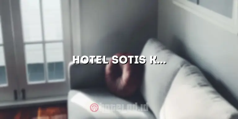 Hotel Sotis Kupang: Menginap Nyaman di Tengah Kota Kupang