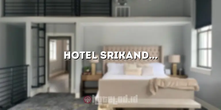 Hotel Srikandi: Penginapan Mewah di Tengah Kota