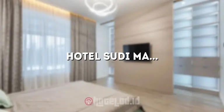Hotel Sudi Mampir: Penginapan Nyaman di Tengah Kota