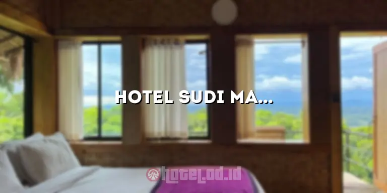 Hotel Sudi Mampir Tanah Abang: Penginapan yang Nyaman dan Strategis