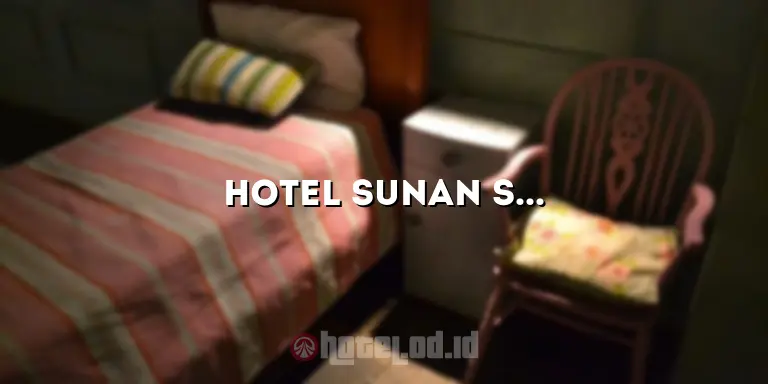 Hotel Sunan Solo: Sebuah Pengalaman Menginap yang Tidak Terlupakan