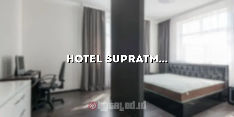 Hotel Supratman Bandung: Penginapan Nyaman di Tengah Kota