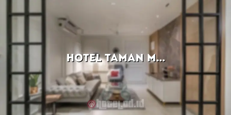 Hotel Taman Mini: Penginapan Nyaman di Tengah Kota Jakarta