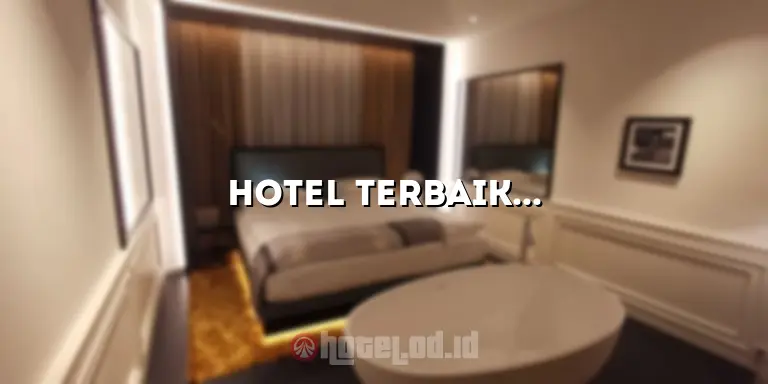 Hotel Terbaik Surabaya: Menikmati Pengalaman Menginap yang Luar Biasa