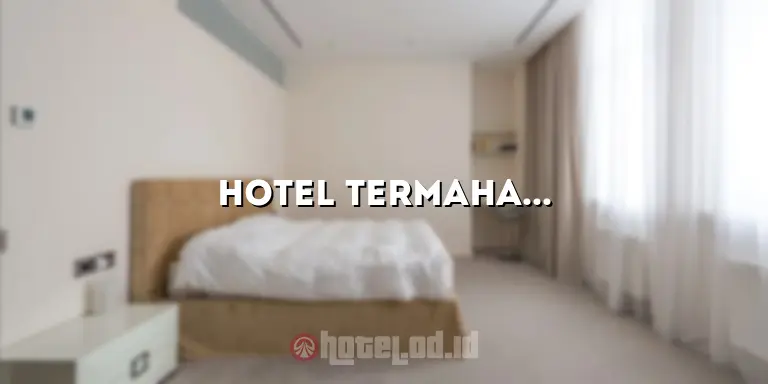 Hotel Termahal di Malang: Mengungkap Keindahan dan Kemewahan Menginap di Kota Malang