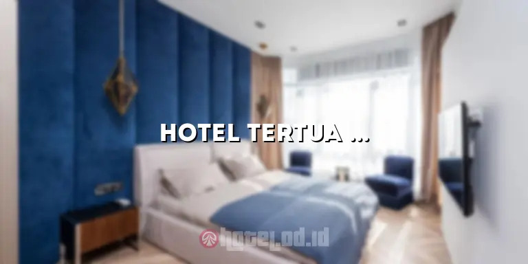 Hotel Tertua di Indonesia: Mengungkap Jejak Sejarah