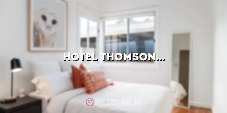 Hotel Thomson Bangkok: Menginap di Penginapan Mewah dengan Lokasi Strategis di Jantung Kota Bangkok