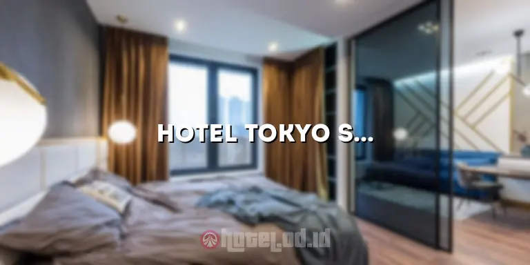 Hotel Tokyo Shinjuku: Penginapan Terbaik di Pusat Kota yang Menakjubkan