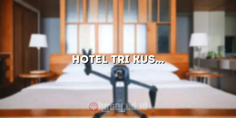Hotel Tri Kusuma Bandungan: Tempat Ideal untuk Menginap di Tengah Keindahan Alam