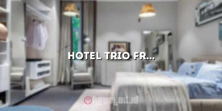 Hotel Trio Front One Magelang: Pengalaman Menginap yang Tak Terlupakan