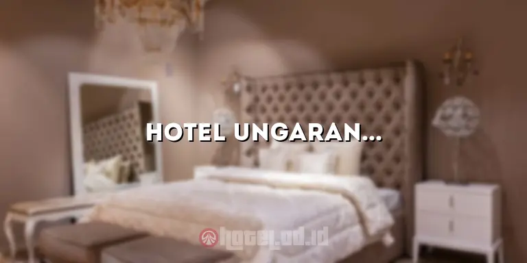 Hotel Ungaran Murah: Penginapan Terbaik dengan Harga Terjangkau