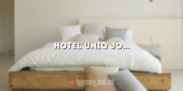 Hotel Uniq Jogja: Penginapan Unik yang Memikat Hati Para Wisatawan