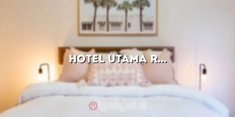Hotel Utama Raya Paiton: Penginapan Ideal untuk Liburan Anda