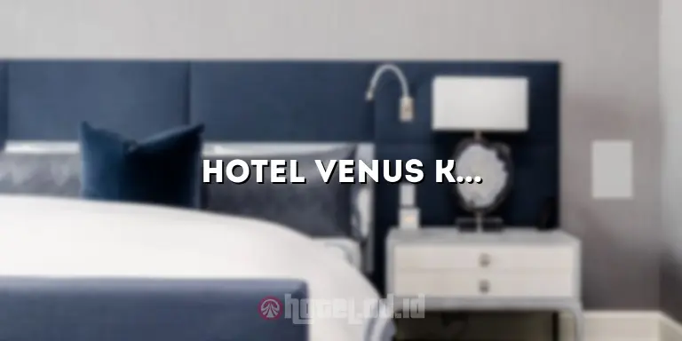 Hotel Venus Kendari: Penginapan Nyaman dengan Pelayanan Terbaik di Kendari