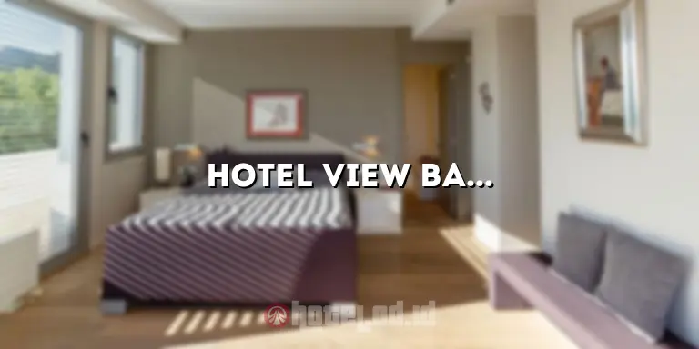 Hotel View Bagus di Bandung: Menikmati Pemandangan yang Memukau