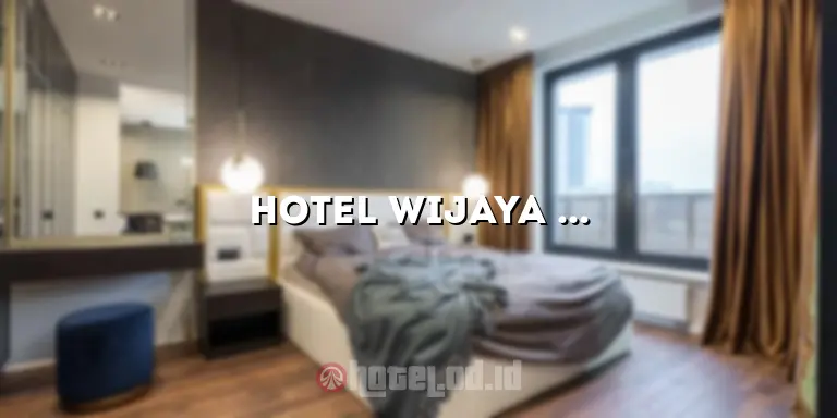 Hotel Wijaya Manado: Penginapan Nyaman di Pusat Kota