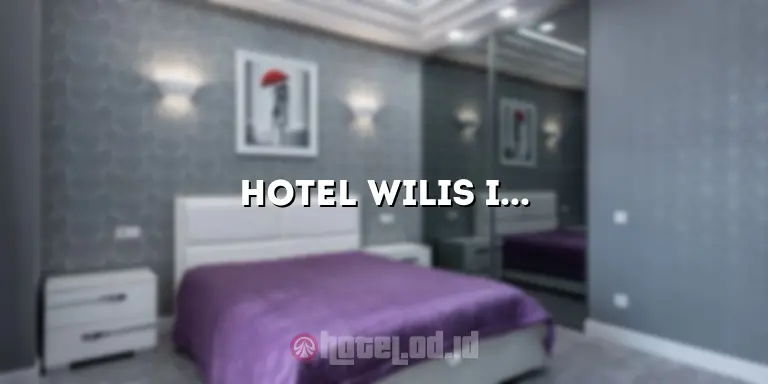 Hotel Wilis Indah Nganjuk: Menikmati Kenyamanan yang Tiada Duanya