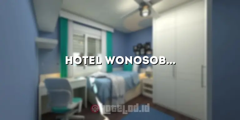 Hotel Wonosobo Kota: Tempat Menginap Paling Nyaman di Wonosobo